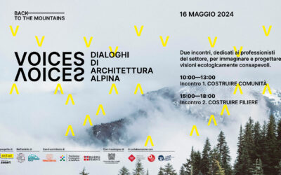 VOICES – Dialoghi di architettura alpina. Due incontri per progettare visioni ecologicamente sostenibili